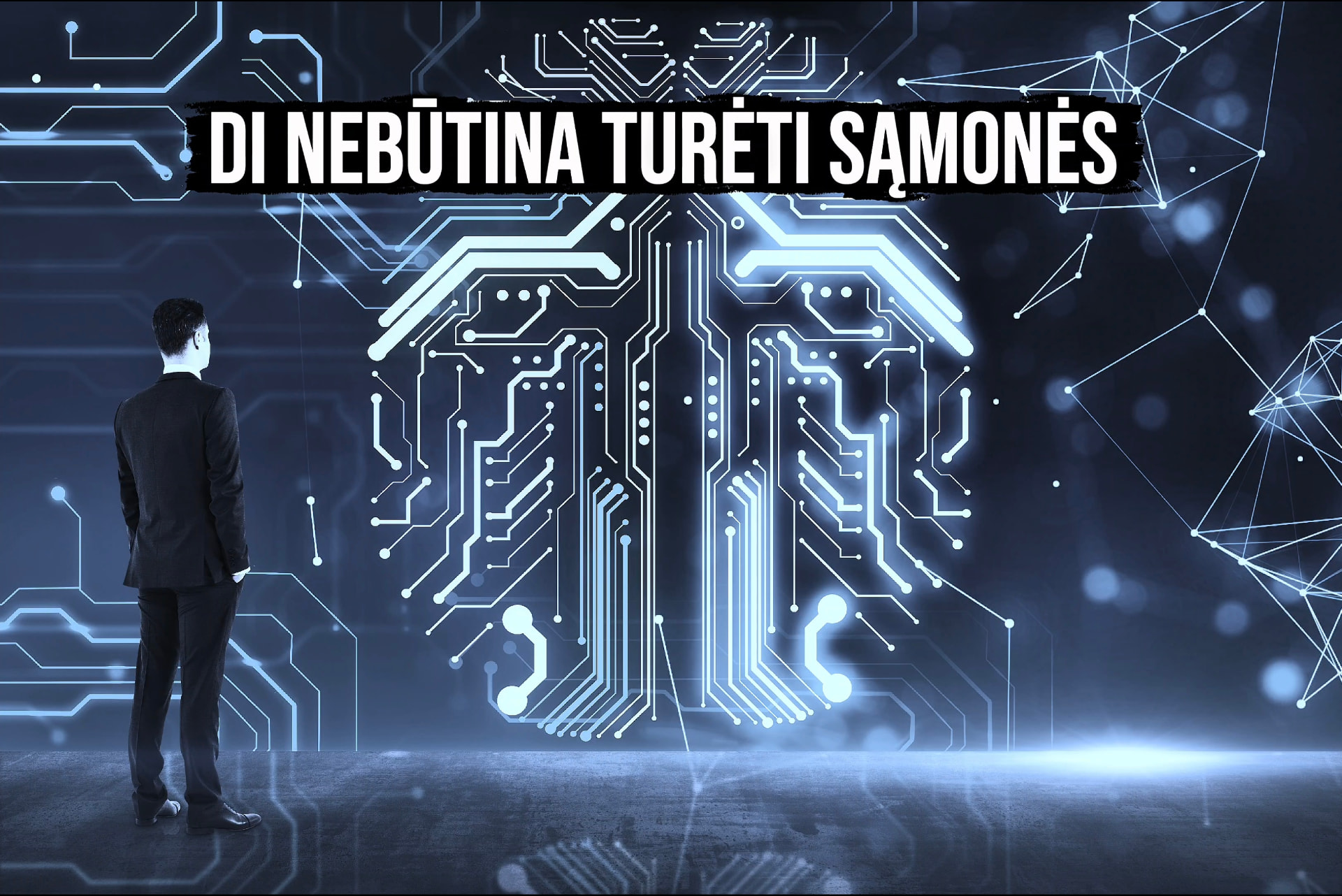 Žmogaus siluetas žvelgia į technologinį smegenų brėžinį; užrašas: DI nebūtina turėti sąmonės, kad taptų pavojingas.